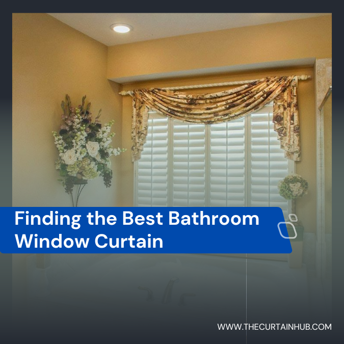 Finding the Best Bathroom Window Curtain